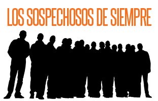 Los Sospechosos de Siempre