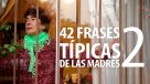Las "42 frases típicas de las madres" vuelven recargadas