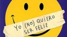 Eugenia Weinstein: Hay muchas actitudes cotidianas que nos impiden ser felices