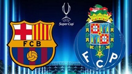   Ya se palpita la final de la Supercopa Europea entre FC Barcelona y FC Porto 