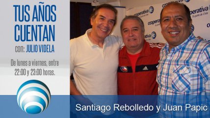   Tus Años Cuentan: Santiago Rebolledo y Juan Papic 