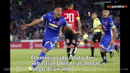Ubilla contó la enorme emoción que vivió luego de volver al gol