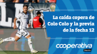 Cooperativa Deportes: La caída copera de Colo Colo y la previa de la fecha 12