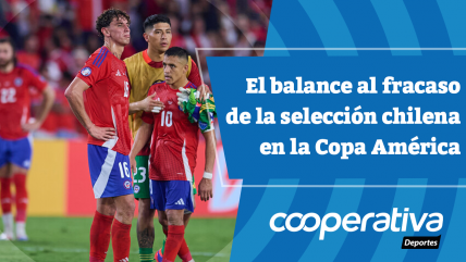   Cooperativa Deportes: El balance al fracaso de la selección chilena en la Copa América 