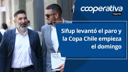   Cooperativa Deportes: Sifup levantó el paro y la Copa Chile empieza el domingo 