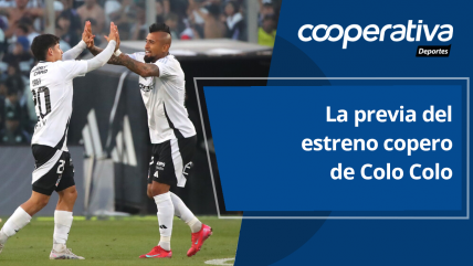   Cooperativa Deportes: La previa del estreno copero de Colo Colo 
