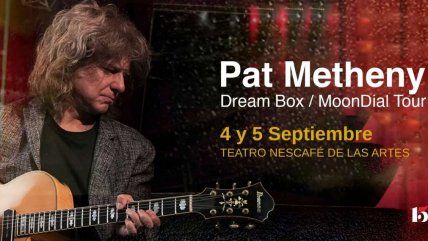   MoonDial/Dream Box Tour: Pat Metheny regresa a Chile con doble fecha 