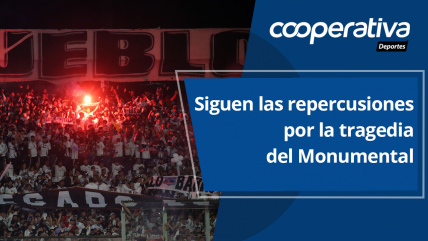   Cooperativa Deportes: Siguen las repercusiones por la tragedia del Monumental 