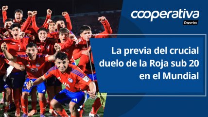   Cooperativa Deportes: La previa del crucial duelo de la Roja sub 20 en el Mundial 