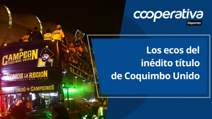   Cooperativa Deportes: Los ecos del inédito título de Coquimbo Unido 