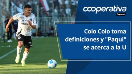   Cooperativa Deportes: Colo Colo toma definiciones y 