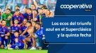Cooperativa Deportes: Los ecos del triunfo azul en el Superclásico y la quinta fecha