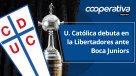 Cooperativa Deportes: U. Católica debuta en la Libertadores ante Boca Juniors