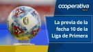Cooperativa Deportes: La previa de la fecha 10 de la Liga de Primera