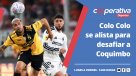 Cooperativa Deportes: Colo Colo se alista para desafiar a Coquimbo